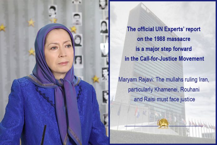 Maryam Rajavi: Un Experts Report Doubles the Need To Refer the File on the 1988 Massacre in Iran To the Security Council and To Bring To Justice Perpetrators of This Ongoing Crime Against Humanity