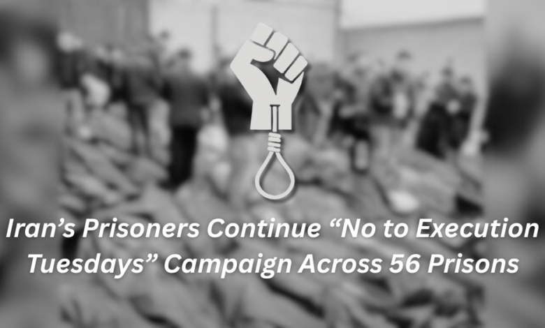 Iran’s Prisoners Continue ‘No to Execution Tuesdays’ Campaign Across 56 Prisons