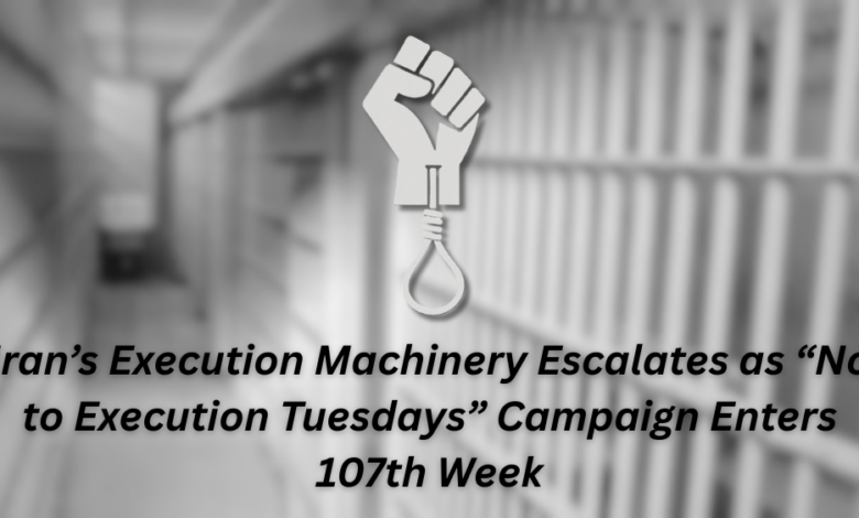 Iran’s Execution Machinery Escalates as ‘No to Execution Tuesdays’ Campaign Enters 107th Week