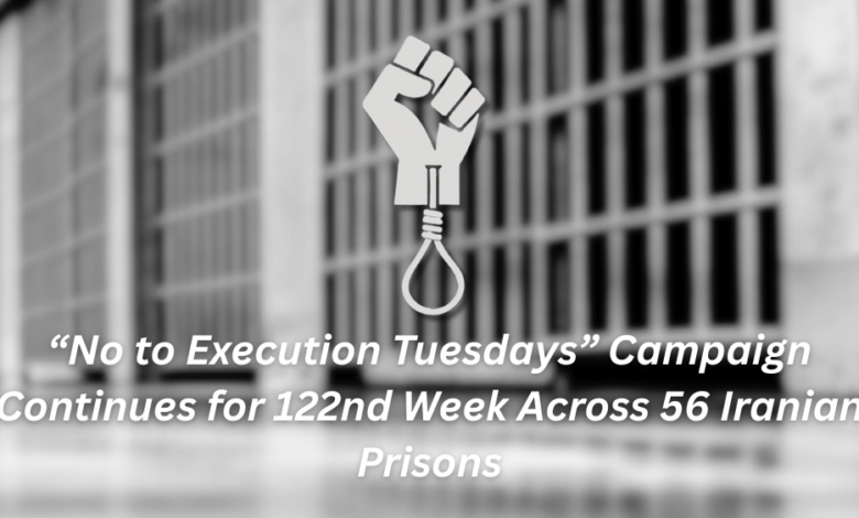‘No to Execution Tuesdays’ Campaign Continues for 122nd Week Across 56 Iranian Prisons